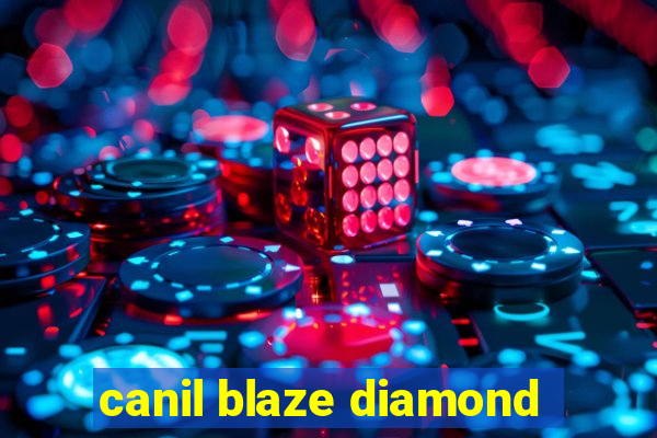 canil blaze diamond