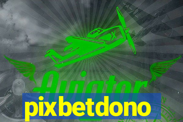 pixbetdono