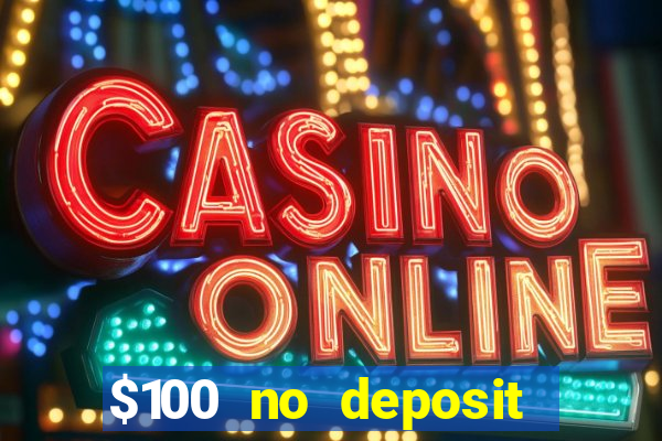 $100 no deposit mobile casino