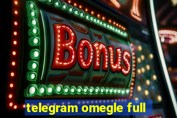 telegram omegle full