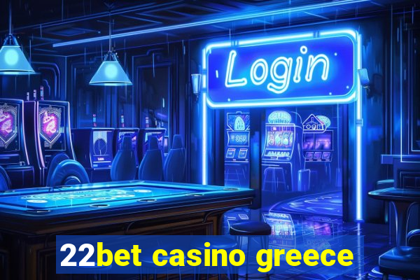 22bet casino greece