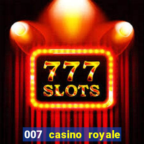 007 casino royale 007 spectre