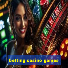 betting casino games