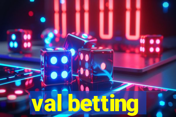 val betting