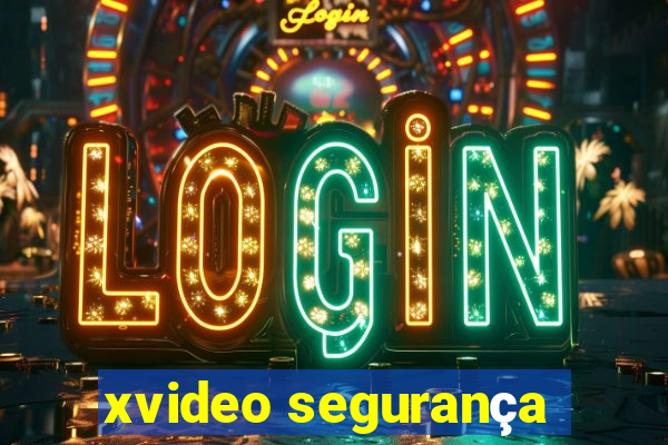 xvideo segurança