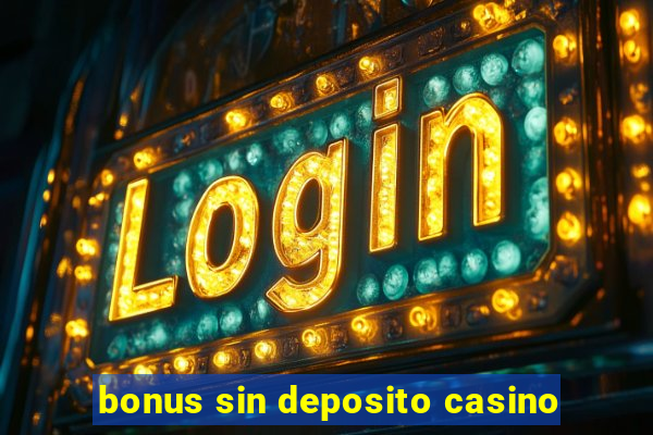 bonus sin deposito casino