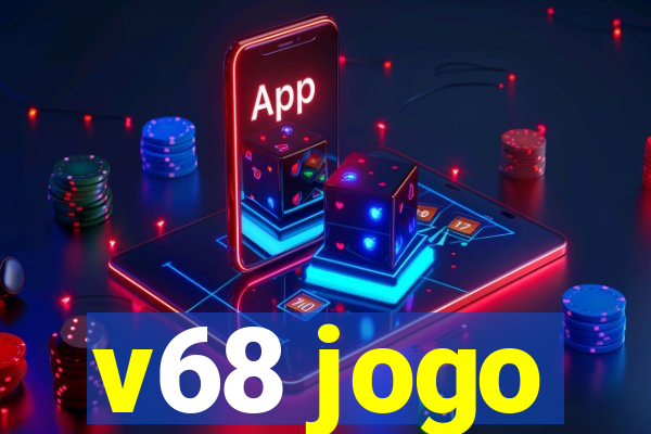 v68 jogo