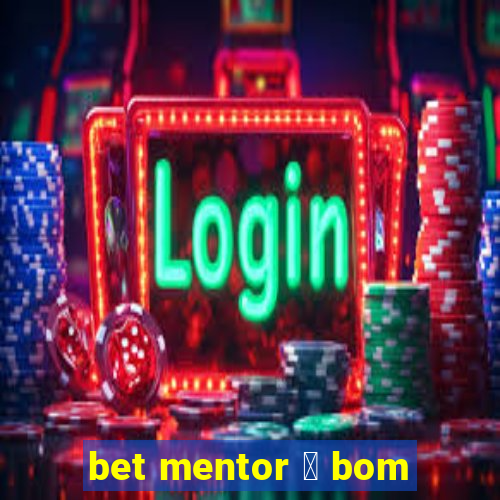 bet mentor 茅 bom