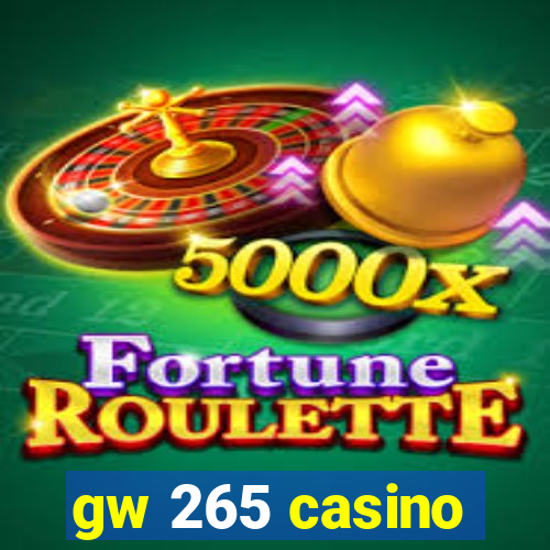 gw 265 casino