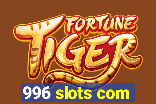 996 slots com