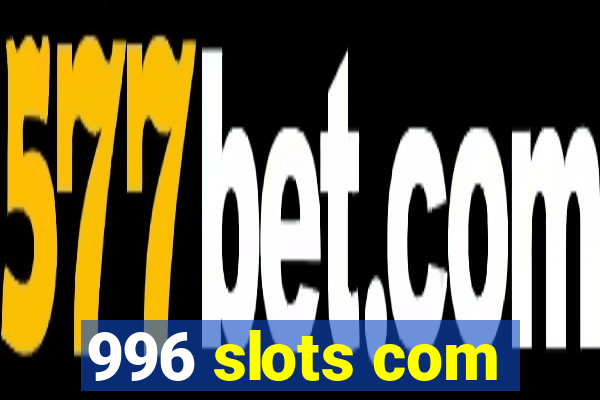 996 slots com