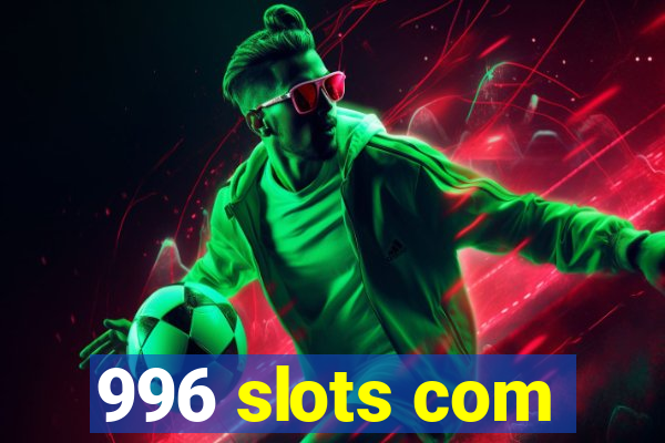 996 slots com