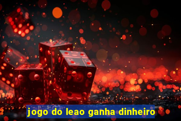 jogo do leao ganha dinheiro