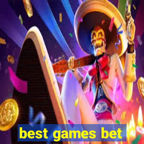 best games bet