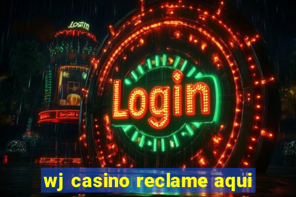 wj casino reclame aqui