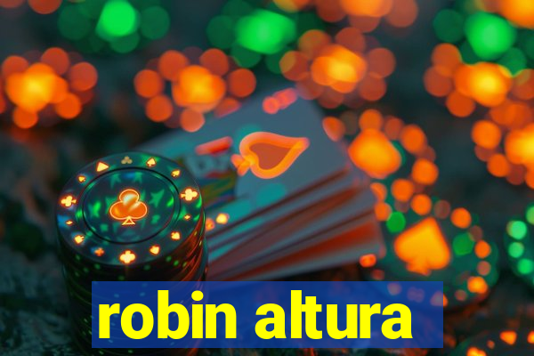 robin altura