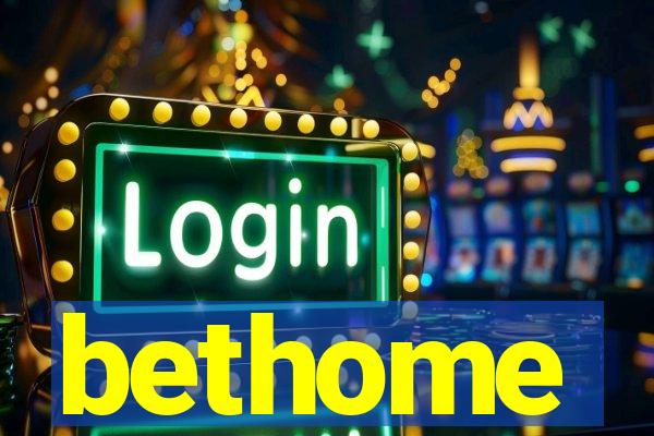 bethome