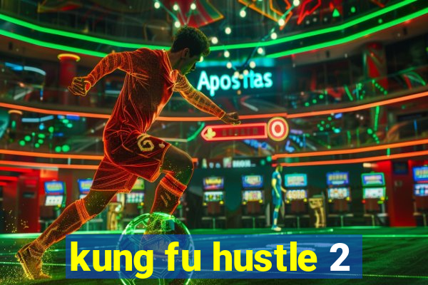 kung fu hustle 2