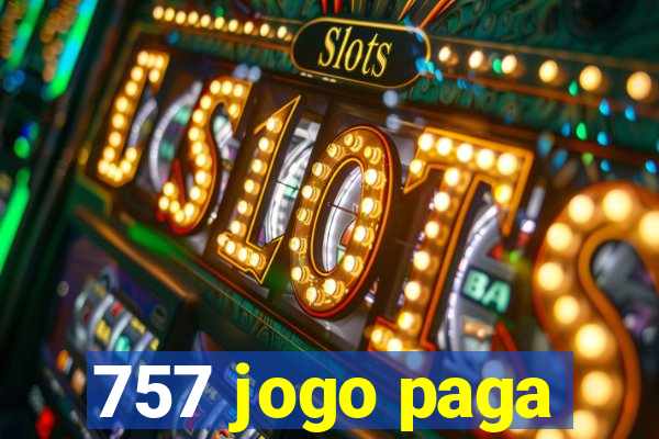 757 jogo paga