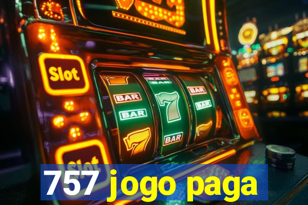 757 jogo paga