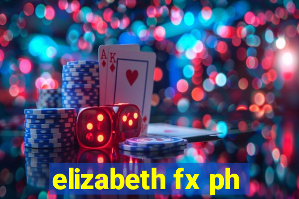 elizabeth fx ph