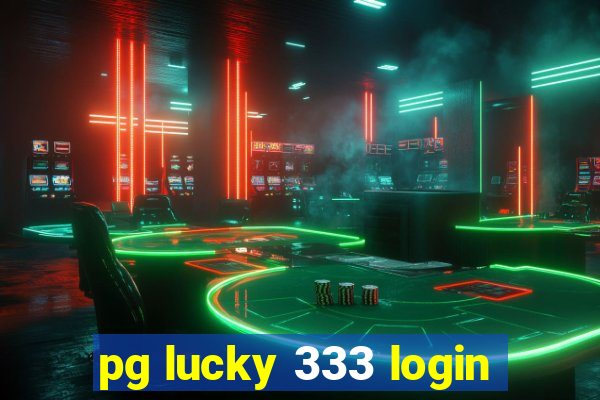 pg lucky 333 login