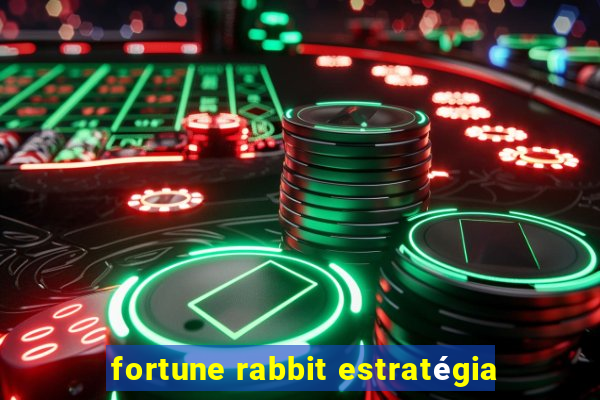 fortune rabbit estratégia