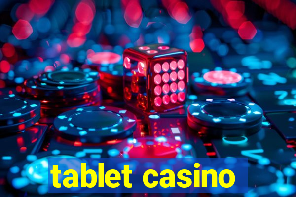 tablet casino