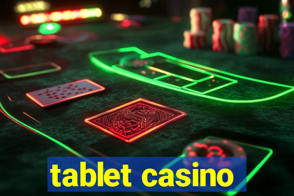 tablet casino