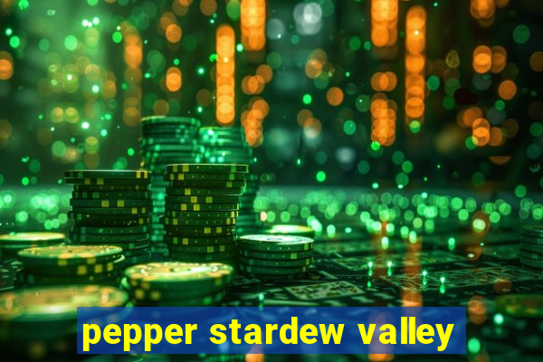 pepper stardew valley