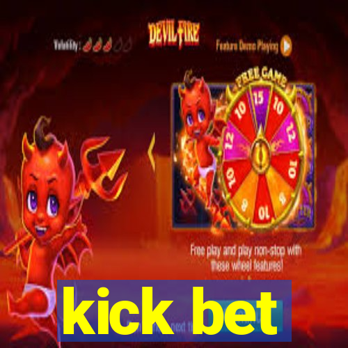 kick bet