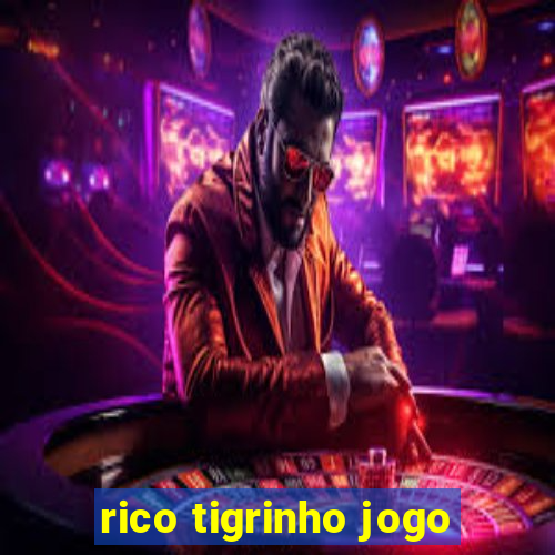 rico tigrinho jogo