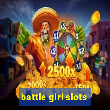 battle girl slots