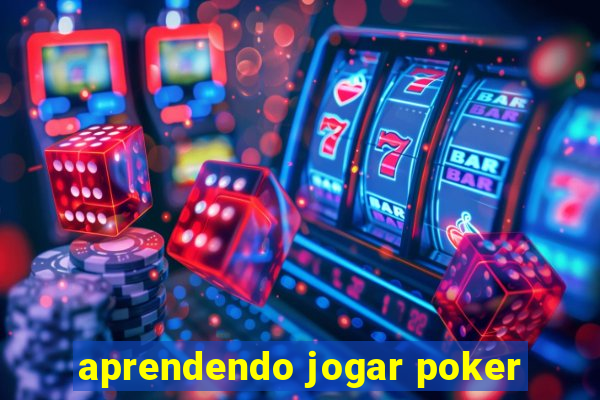 aprendendo jogar poker