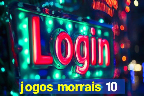 jogos morrais 10