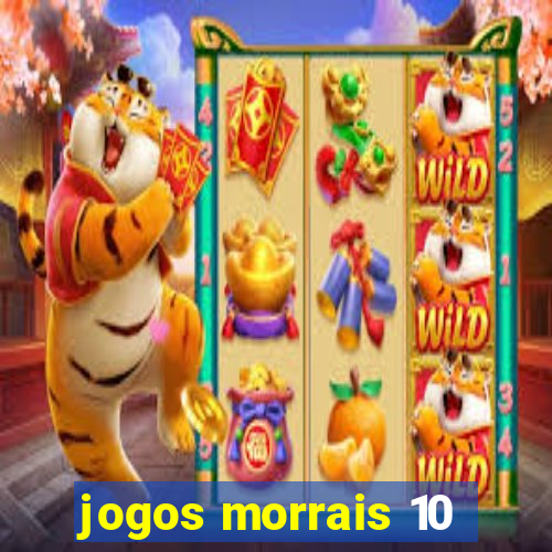 jogos morrais 10