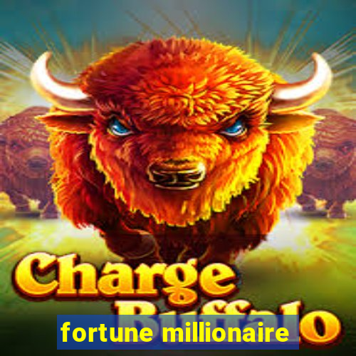 fortune millionaire