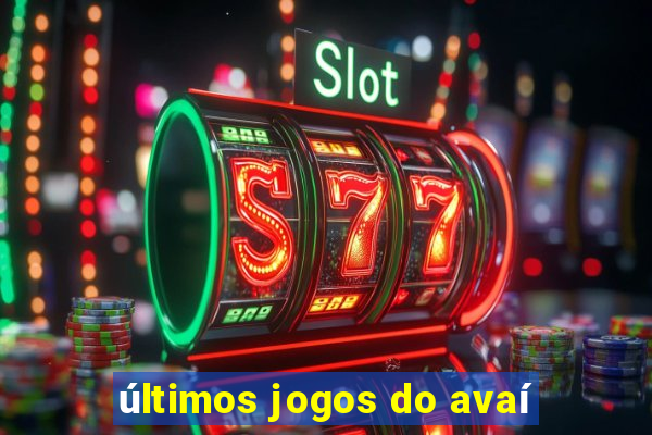 últimos jogos do avaí