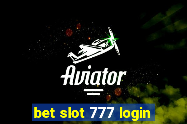 bet slot 777 login