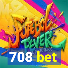 708 bet