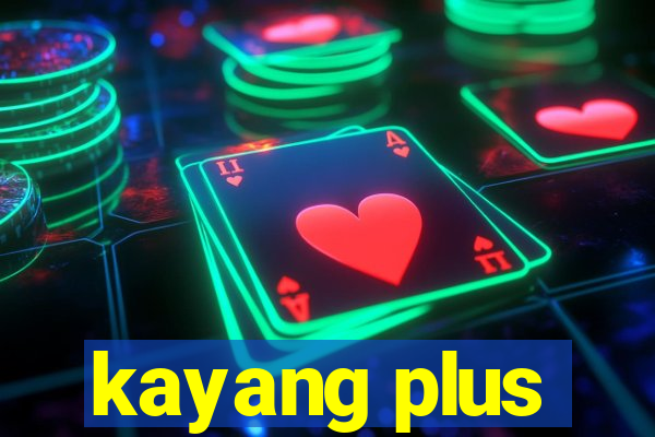 kayang plus