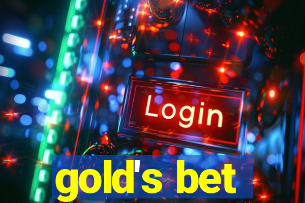 gold's bet