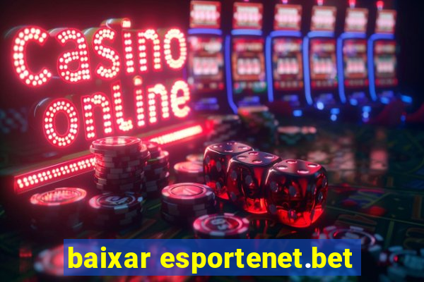 baixar esportenet.bet