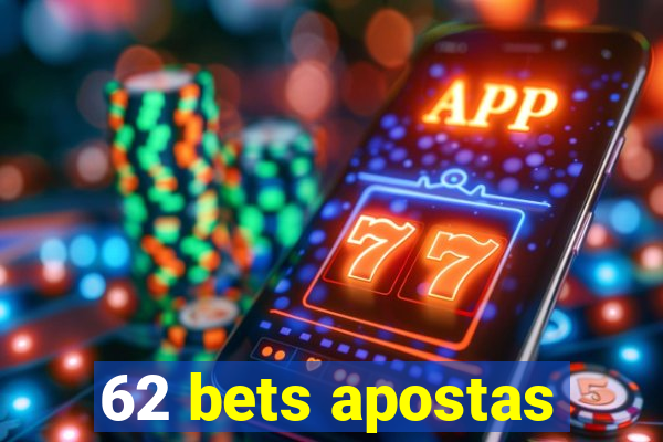 62 bets apostas