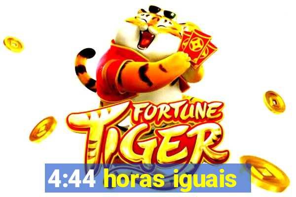 4:44 horas iguais