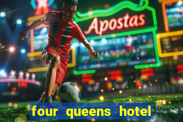 four queens hotel casino las vegas nevada