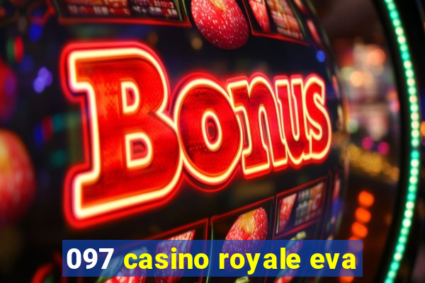 097 casino royale eva