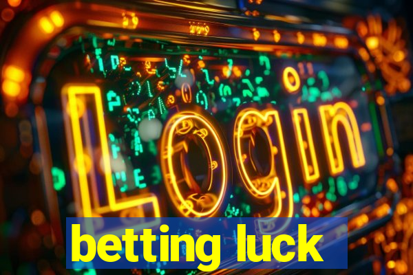 betting luck