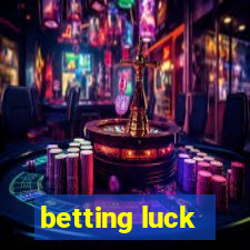 betting luck