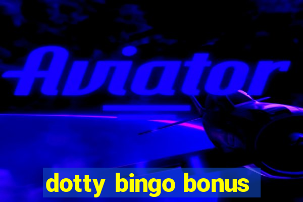 dotty bingo bonus